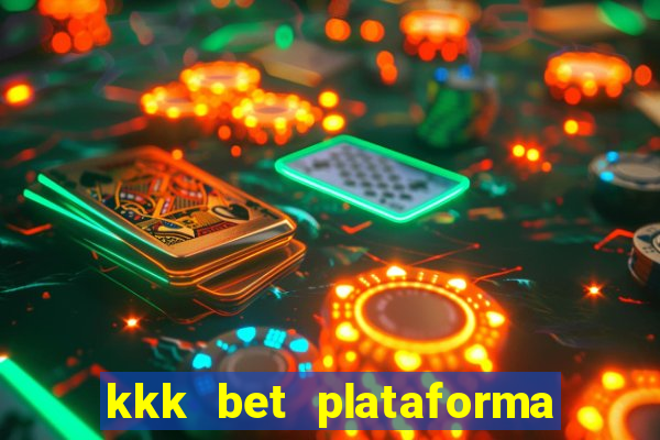 kkk bet plataforma de jogos